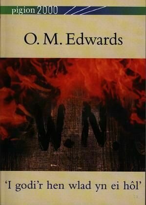 Pigion 2000: O.M. Edwards - 'I Godi'r Hen Wlad yn ei Hôl'