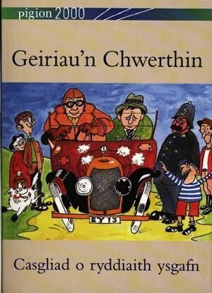 Pigion 2000: Geiriau'n Chwerthin - Casgliad o Ryddiaith Ysgafn