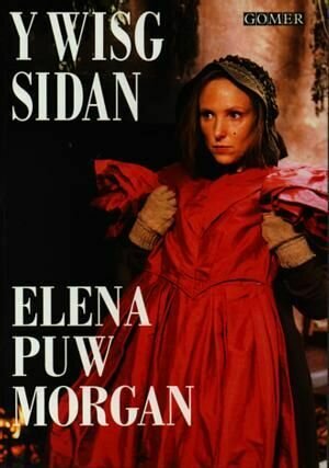 Y Wisg Sidan - Elena Puw Morgan