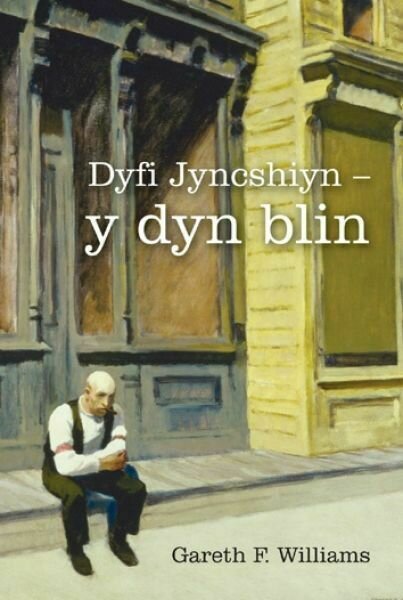 Dyfi Jyncshiyn - y dyn blin - Gareth F. Williams