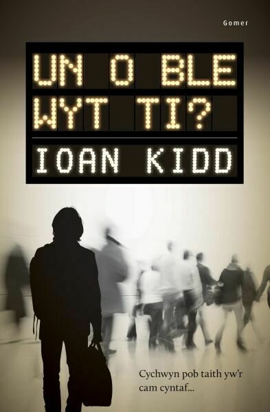 Un o Ble Wyt Ti? - Ioan Kidd