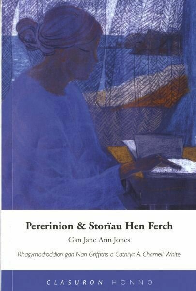 Cyfres Clasuron Honno: Pererinion a Storiau Hen Ferch - Jane Ann Jones