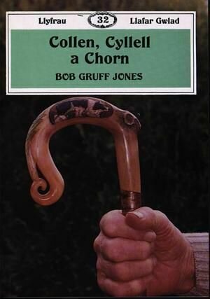 Llyfrau Llafar Gwlad:32. Collen, Cyllell a Chorn