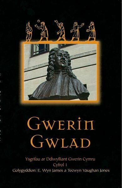 Gwerin Gwlad: Ysgrifau ar Ddiwylliant Gwerin Cymru Cyfrol 1