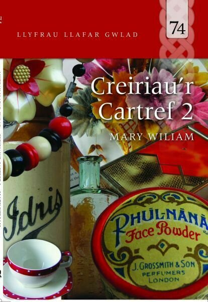 Llyfrau Llafar Gwlad: 74. Creiriau'r Cartref 2