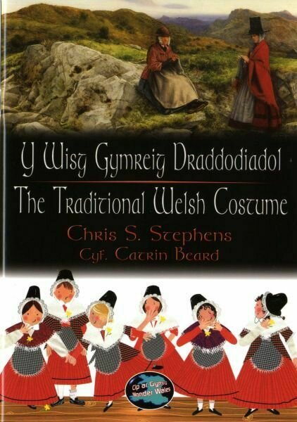 Cip ar Gymru/Wonder Wales: Y Wisg Gymreig Draddodiadol/The Tradit
