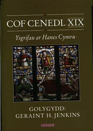 Cof Cenedl XIX - Ysgrifau ar Hanes Cymru