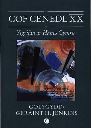 Cof Cenedl XX - Ysgrifau ar Hanes Cymru