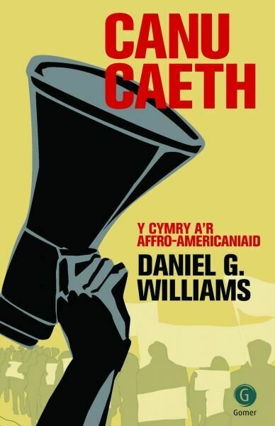 Canu Caeth - Y Cymry a'r Affro-Americaniaid