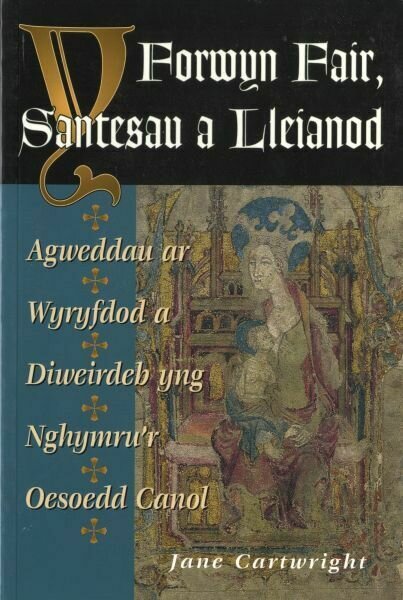 Forwyn Fair, Santesau a Lleianod, Y - Agweddau ar Wyryfdod a Diwe