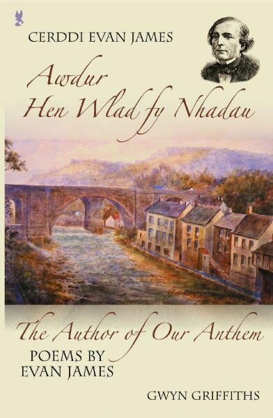 Cerddi Evan James/The Author of Our Anthem