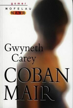 Nofelau Nawr: Coban Mair