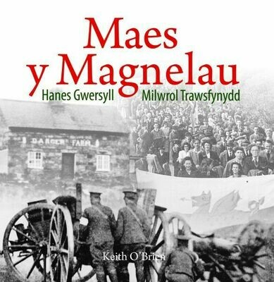 Cyfres Celc Cymru: Maes y Magnelau - Hanes Gwersyll Milwrol