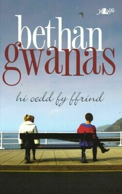 Hi Oedd fy Ffrind - Bethan Gwanas