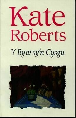 Y Byw Sy'n Cysgu - Kate Roberts