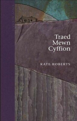 Cyfres Clasuron: Traed Mewn Cyffion - Kate Roberts