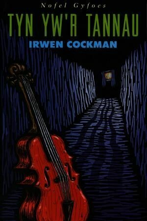 Tyn Yw'r Tannau - Irwen Cockman