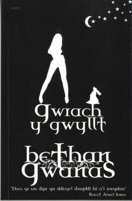 Gwrach y Gwyllt - Bethan Gwanas Gwrach y Gwyllt - Bethan Gwanas