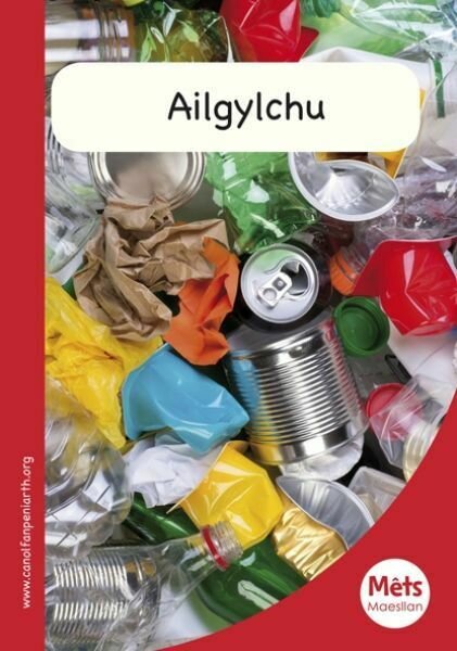 Mêts Maesllan: Ailgylchu
