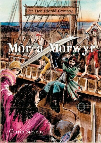 Yr Hen Ffordd Gymreig: Môr a Morwyr