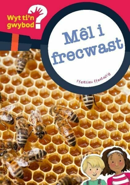 Cyfres Wyt Ti'n Gwybod?: Mêl i Frecwast