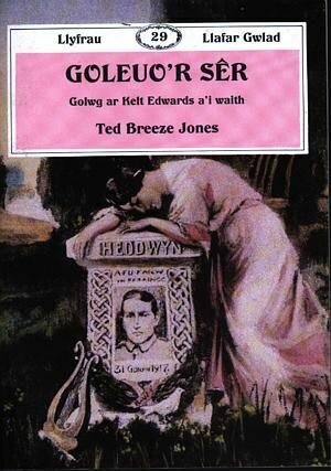 Llyfrau Llafar Gwlad:29. Goleuo'r Sêr - Golwg ar Kelt Edwards A'i