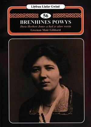 Llyfrau Llafar Gwlad:56. Brenhines Powys - Dora Herbert Jones a B