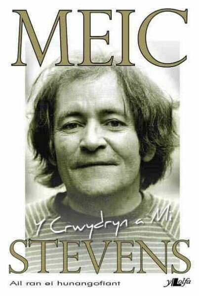 Y Crwydryn a Mi - Hunangofiant Meic Stevens