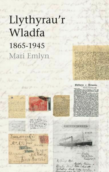 Llythyrau'r Wladfa 1865-1945