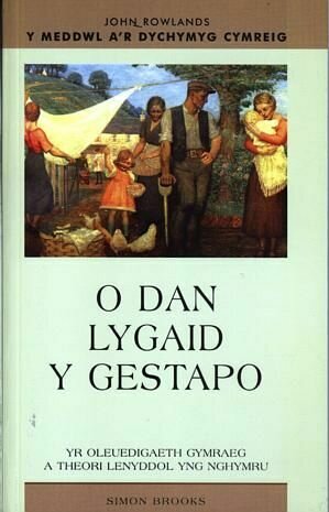 Meddwl a'r Dychymyg Cymreig, Y: O dan Lygaid y Gestapo - Yr