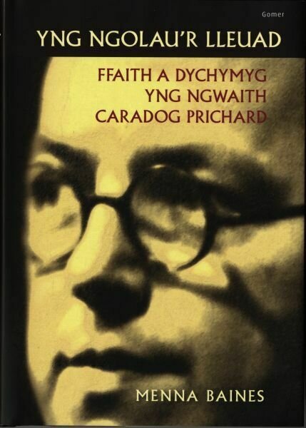 Yng Ngolau'r Lleuad - Ffaith a Dychymyg yng Ngwaith Caradog Prich