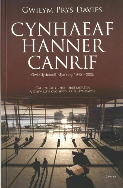 Cynhaeaf Hanner Canrif - Gwleidyddiaeth Gymreig 1945-2005