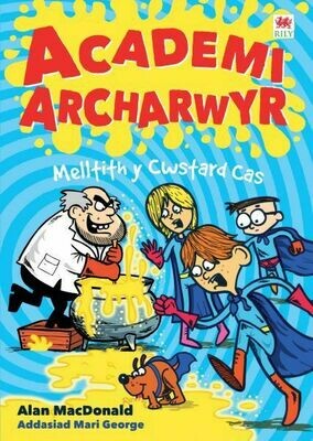 Cyfres Academi Archarwyr: 3. Melltith y Cwstard Cas