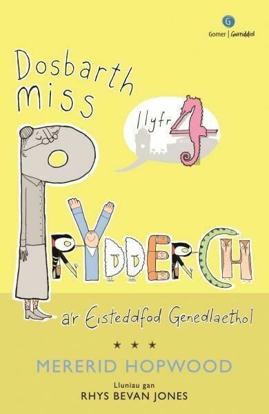 Cyfres Miss Prydderch: 4. Dosbarth Miss Prydderch a'r Eisteddfod