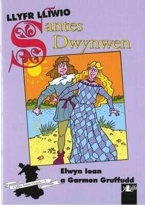Cyfres Arwyr Cymru: 3. Llyfr Lliwio Santes Dwynwen