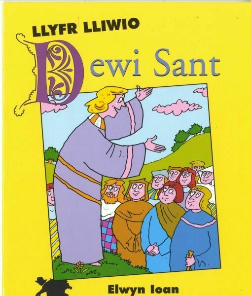 Cyfres Arwyr Cymru: 4. Llyfr Lliwio Dewi Sant