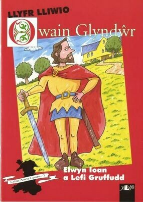 Cyfres Arwyr Cymru: 5. Llyfr Lliwio Owain Glyndŵr