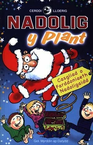 Cerddi Lloerig: Nadolig y Plant - Casgliad o Farddoniaeth Nadolig