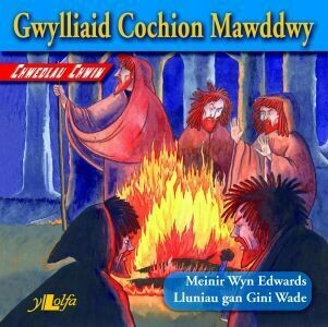 Chwedlau Chwim: Gwylliaid Cochion Mawddwy