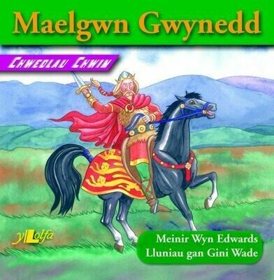 Chwedlau Chwim: Maelgwn Gwynedd