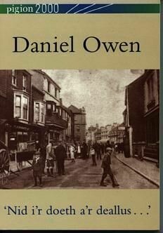 Pigion 2000: Daniel Owen - 'Nid i'r Doeth a'r Deallus...'