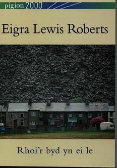 Pigion 2000: Eigra Lewis Roberts - Rhoi'r Byd yn ei Le
