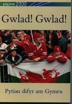 Pigion 2000: Gwlad! Gwlad! - Pytiau Difyr am Gymru