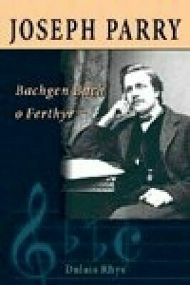 Joseph Parry - Bachgen Bach o Ferthyr
