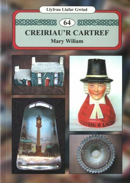 Llyfrau Llafar Gwlad: 64. Creiriau'r Cartref