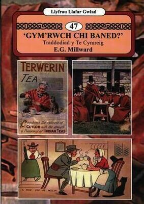 Llyfrau Llafar Gwlad:47. 'Gym'rwch Chi Baned?' - Traddodiad y Te
