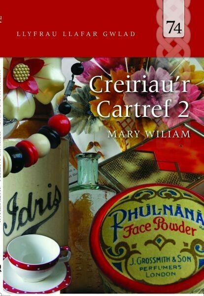 Llyfrau Llafar Gwlad: 74. Creiriau'r Cartref 2