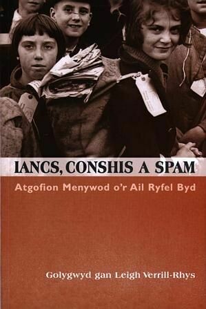 Iancs, Conshis a Spam: Atgofion Menywod o'r Ail Ryfel Byd