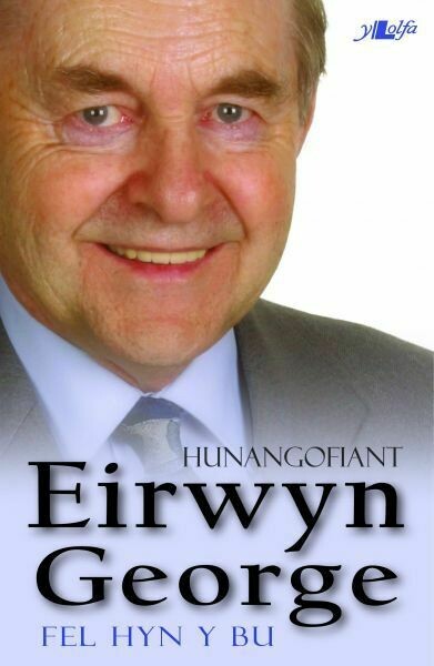 Fel Hyn y Bu - Hunangofiant Eirwyn George