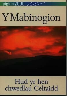 Pigion 2000: Mabinogion, Y - Hud yr Hen Chwedlau Celtaidd